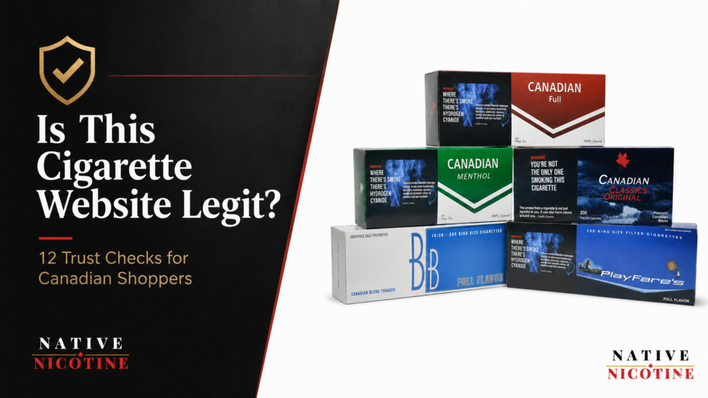 How to Tell if an Online Cigarette Website Is Legit in Canada: 12 Trust Checks